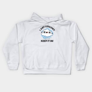 I Just Couldn't Keep It In Funny Weather Cloud Pun Kids Hoodie